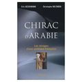 Chirac d'Arabie:Que reste-t-il donc de la politique arabe de Chirac