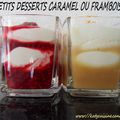 PETITS DESSERTS CARAMEL OU FRAMBOISE