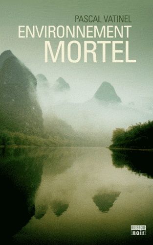 Environnement mortel de Pascal Vatinel