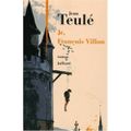 Je, François Villon ---- Jean Teulé