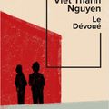 Le Dévoué: le héros de Viet Thanh Nguyen est de retour dans une superbe suite ! 