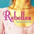 Anna Godbersen, Rebelles 