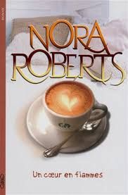 Un coeur en flammes de Nora Roberts