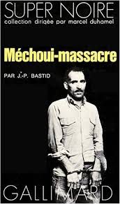 Méchoui-massacre de Jean-Pierre Bastid