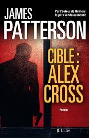Cible : Alex Cross - James Patterson