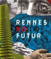 Collectif (Calibre 35) / Rennes No(ir) Futur.