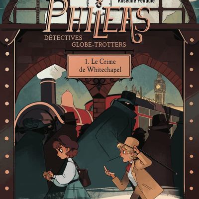 Nellie et Philéas détectives globe-trotters T1, Le crime de Whitechapel, de Roseline Pendule, chez Gulf stream éditeur ***
