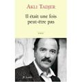 Il était une fois... peut-être pas ~ Akli Tadjer