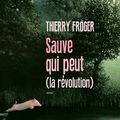 LIVRE : Sauve qui peut (La Révolution) de Thierry Froger - 2016