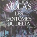 Les fantômes du Delta d'Aurélien Molas