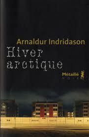 Hiver arctique - Arnaldur Indriðason