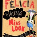 Félicia Mélissa Miss Look / Jeanne Willis et Tony Ross . - Nord-Sud, 2016