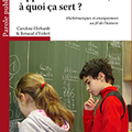 Apprendre les maths, à quoi ça sert ? de Caroline Ehrhardt et Renaud D'Enfert - Masse Critique Babelio