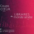 COUP DE COEUR: Dix-neuf libraires présentent les Coups de cœur du monde arabe 