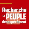 Recherche (le) peuple désespérément, Gaël Brustier et Jean-Philippe Huelin 