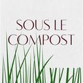 Sous le compost - Nicolas Maleski