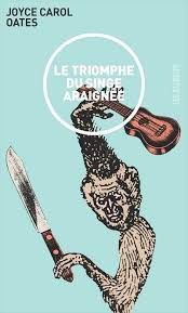 Le triomphe du singe-araignée de Joyce Carol Oates