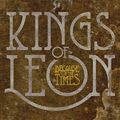 Kings Of Leon - Because Of The Times