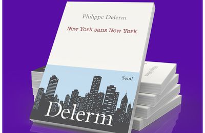  New York sans New York : Un jour,  Philippe Delerm n'ira pas à New York avec nous 