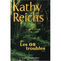 Kathy Reichs Les os troubles