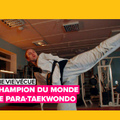 Veedz te permet de rencontrer le champion du monde de para-taekwondo