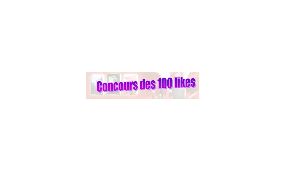 Concours des 100 likes