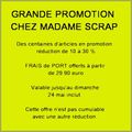 GRANDE PROMOTION CHEZ MADAME SCRAP