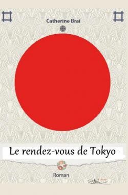 Le rendez-vous de Tokyo, de Catherine Brai - Masse Critique Babelio