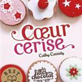 Les filles en chocolat tome 1: Coeur Cerise - Cathy Cassidy