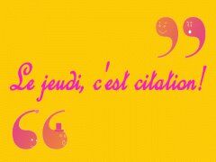 Le jeudi, c'est citation ! #19