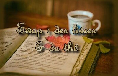 Swap "Des Livres et du thé"