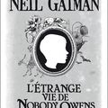GAIMAN, Neil : L’étrange vie de Nobody Owens.