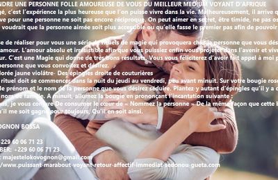 SORTILEGES ET RITUELS D'AMOUR, TEMOIGNAGES RETOUR AFFECTIF - RITUELS RETOUR AFFECTIF, MIRACLE RETOUR AFFECTIF, RETOUR D'AFFECTION INSTANTANE