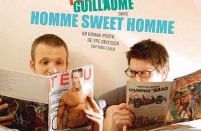 Yves et Guillaume : Un gars et un gars (2013) et Home sweet home (2013), de Ype Driessen