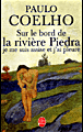 Sur le bord de la rivière Piedra je me suis assise et j'ai pleuré Paulo Coelho