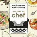 #mercrediBD/ Comme un chef : la savoureuse autobiographie culinaire de Benoit Peeters 