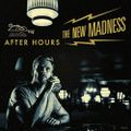 THE NEW MADNESS – After Hours (2020)