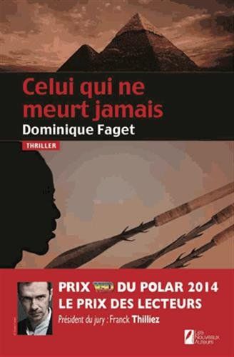 Celui qui ne meurt jamais  de Dominique Faget