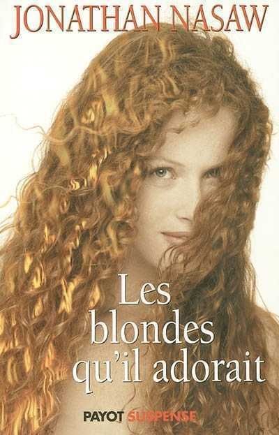 les blondes qu'il adorait - jonathan nasaw