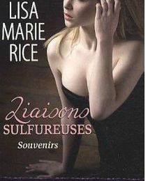 {Liaisons sulfureuses, tome 1 : Souvenirs} de Lisa Marie Rice