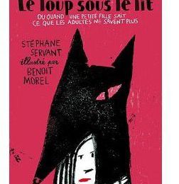 ~ Le loup sous le lit, Stéphane Servant & Benoît Morel 