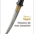 Histoire de mes assassins ---- Tarun J Tejpal