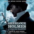 Bande Originale : Sherlock Holmes - A Game Of Shadows
