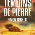 "Les Témoins de pierre" de Simon Beckett