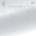 VÅR – No One Dances Quite Like My Brothers