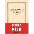 "La diagonale du vide" de Pierre Péju