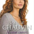 A coeur ouvert - Ingrid Chauvin