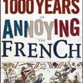 1000 years of annoying the French