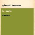 Le cycle, Gérard Bessette