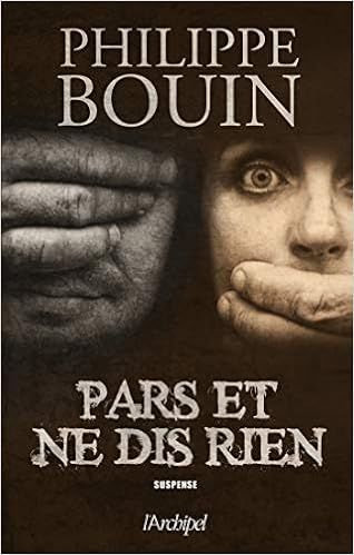 Pars et ne dis rien de Philippe Bouin